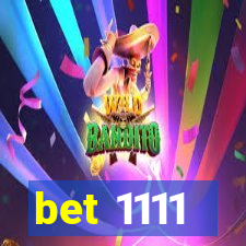 bet 1111